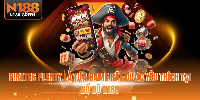 Pirates Plenty là tựa game rất được yêu thích tại sảnh nổ hũ 
