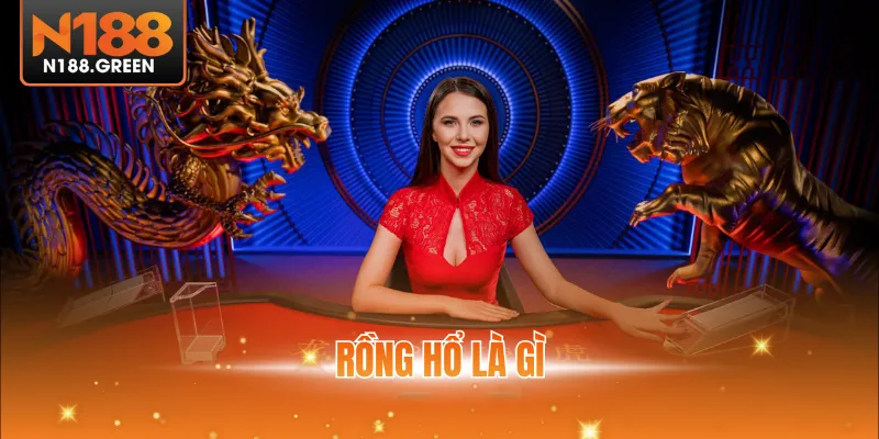 Rồng Hổ Là Gì? Bật Mí Cách Chơi An Toàn Cho Newbie