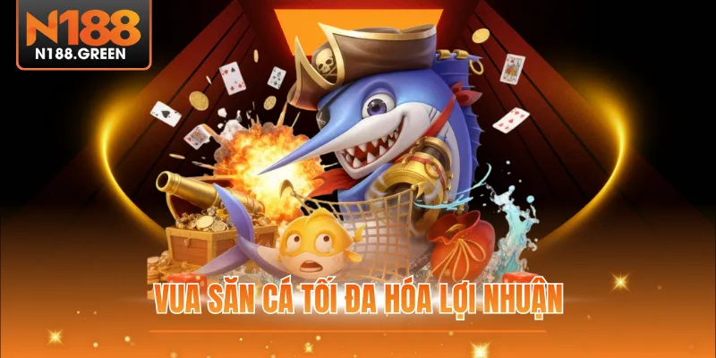 Vua săn cá tối đa hóa lợi nhuận